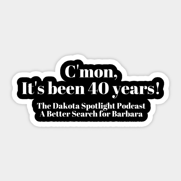 40 years Sticker by Find Barb Cotton 